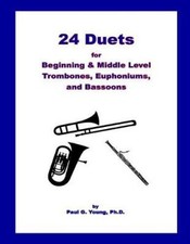 24 Duets for Middle Level Trombones, Euphoniums, and Bassoons (Trombone Duet