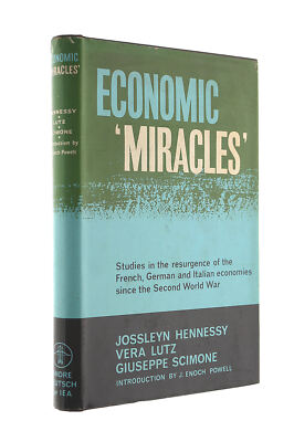 Economic Miracles: Studies in the Resurgence of the French, German and Italian..