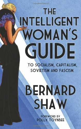 The Intelligent Woman's Guide: To Socialism, Capitalism, Sovietism and Fascism