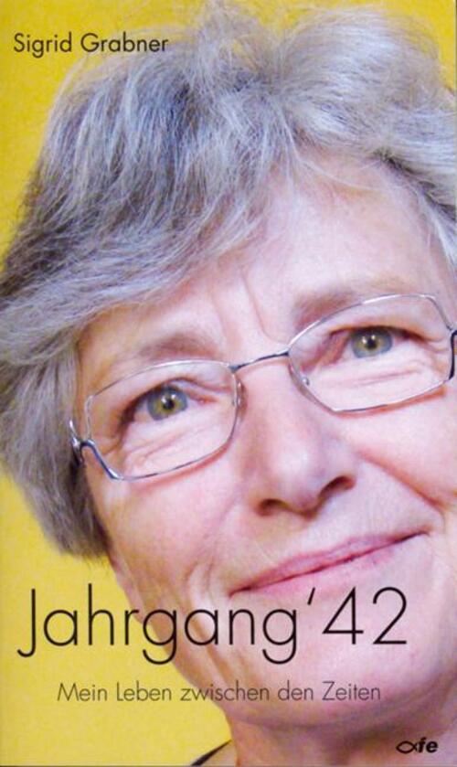 Thumbnail - Jahrgang '42 Mein Leben Zwischen Den Zeiten Sigrid Grabner Taschenbuch