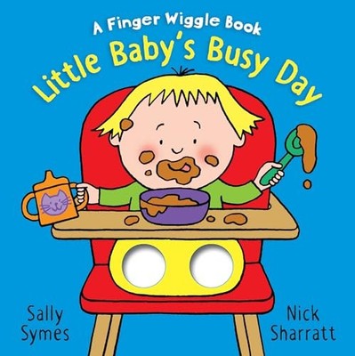 Little Baby's Busy Day: A Finger Wiggl..., Symes, Sally