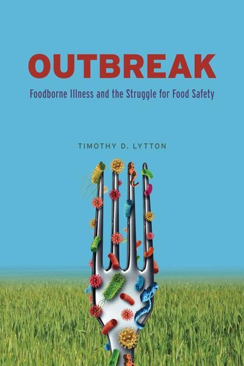 Thumbnail - Outbreak | Timothy D Lytton | Foodborne Illness And The Struggle For