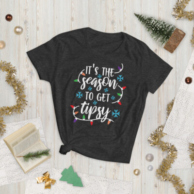 It's The Season To Get Tipsy - Women's Fashion Fit Christmas T-shirt