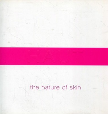 Haut - the nature of skin Steinkraus, Volker: