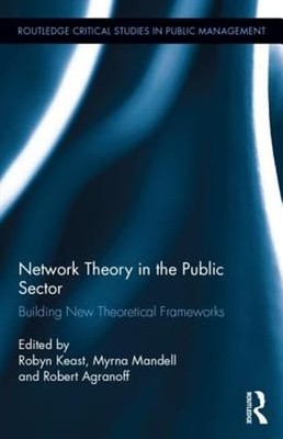 Network Theory in the Public Sector: Building New Theoretical Frameworks: New