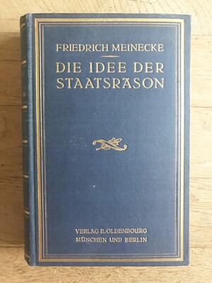 Die Idee der Staatsräson. Friedrich Meinecke. 1924. Erstausgabe.
