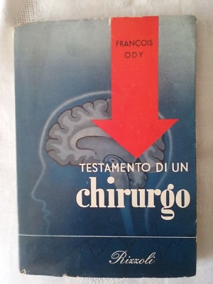 Testament eines Chirurgen - Francois Ody - Ed. Rizzoli - 1951 - Memorie