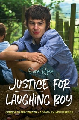 Justice for Laughing Boy : Connor Sparrowhawk - Death by Indifference, Paperb...