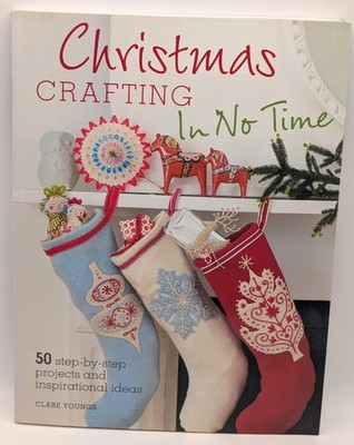 Christmas Crafting In No Time-Clare Youngs paperback