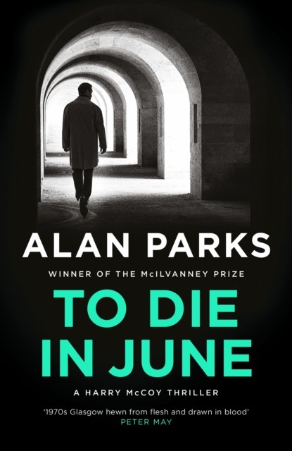 To Die In June by Alan Parks (Hardback Book)
