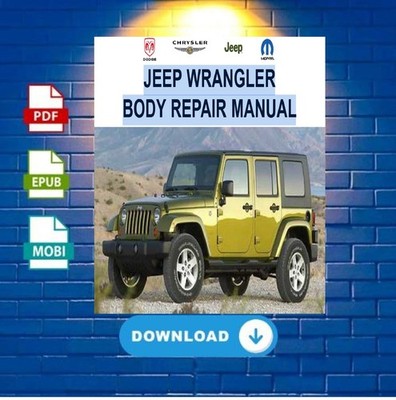 JEEP WRANGLER BODY REPAIR MANUAL 2007-2017 Jeep Wrangler