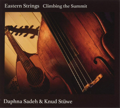 Daphna Sadeh & Knud Stüwe Eastern Strings: Climbing the Summit (CD) Album