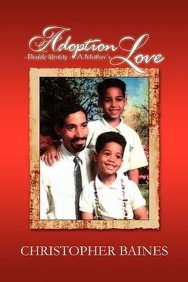 Adoption - Double Identity: A Mother's Love by Christopher Baines (English) Pape