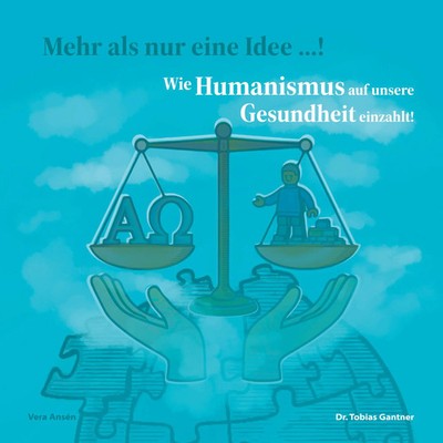 Wie Humanismus auf unsere Gesundheit einzahlt! Interview mit Dr. Tobias Gantner