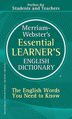 Merriam-Webster s Essential Learner s English Dictionary - For ESL, EFL,...