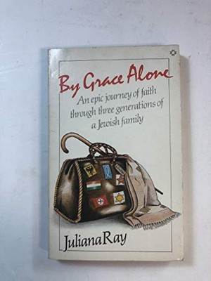 By Grace Alone, Ray, Juliana
