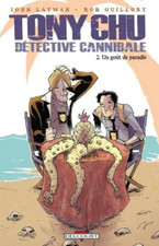 COMICS TONY CHU, DÉTECTIVE CANNIBALE - TOME 2, UN GOÛT DE PARADIS / DELCOURT