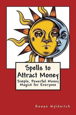 Rowan Wyldwitch Spells to Attract Money (Paperback) (UK IMPORT)