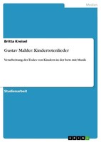 Gustav Mahler: Kindertotenlieder | Britta Kreisel | Taschenbuch | 36 S. | 2010