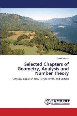 Selected Chapters of Geometry, Analysis and Number Theory by J?zsef S?ndor Paper