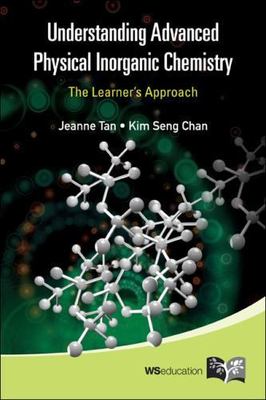 UNDERSTANDING ADVANCED PHYSICAL INORGANIC CHEMISTRY: THE LEARNER'S APPROACH, Tan