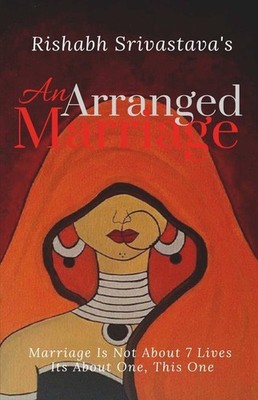 An Arranged Marriage: Wishful Or Forceful   Rishabh Srivastava, Paperback, Brand