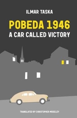 Pobeda 1946: A Car Called Victory by Ilmar Taska NEUF