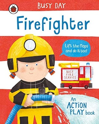 Dan Green - Busy Day  Firefighter   An action play book - Board book - G245z
