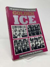 Golden Ice The Greatest Teams in Hockey History by Stan Fischler, Stanley I. 1st