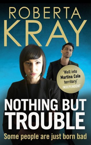 Nothing but Trouble By Roberta Kray