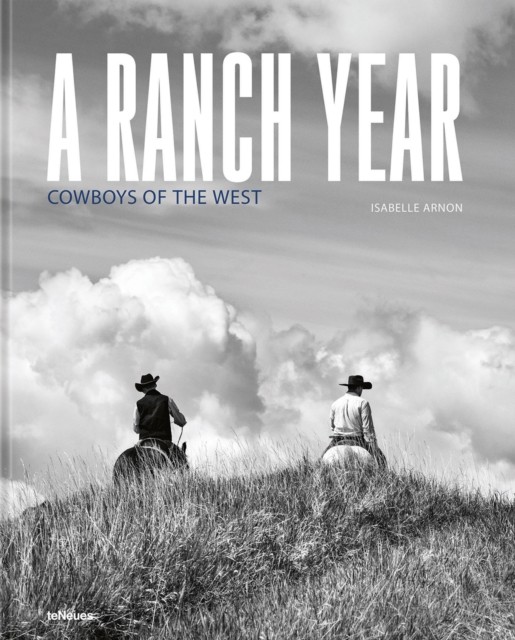 A Ranch Year Cowboys of the West by Isabelle Arnon (Hardback Book)