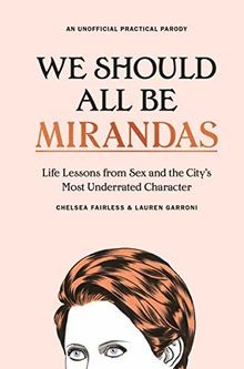 We Should All Be Mirandas: Life Lessons from Sex and the... | Buch | Zustand gut