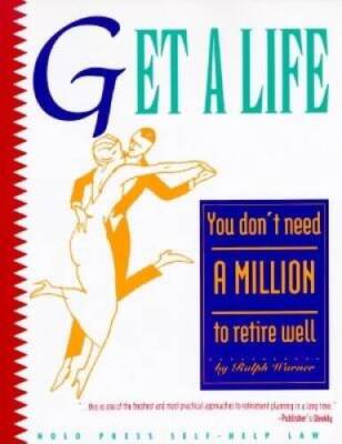 Get a Life: You Dont Need a Million to Retire Well - Paperback - GOOD