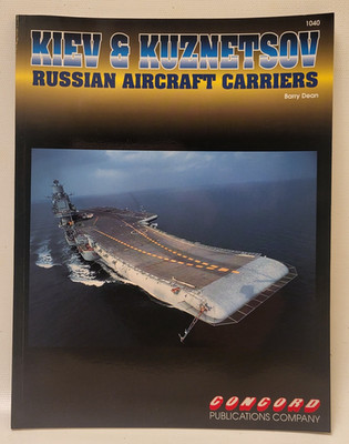 Kiev & Kuznetsov Class Russian Navy Aircraft Carriers Illus. Photo History Book