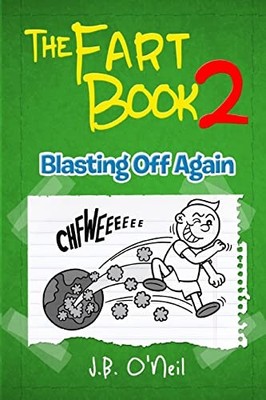 The Fart Book 2: Blasting Off Again (The Disgusting Adventures of Milo Sn - GOOD