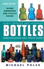 Bottles: Identification and Price Guide, 3e by Michael Polak: Used