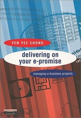 delivering on your e-promise: Managing E-business Projects [Taschenbuch] by ...
