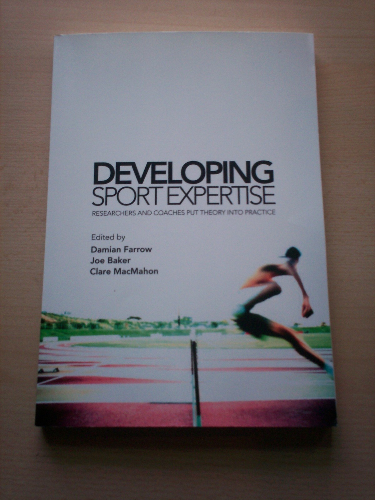 Developing Sport Expertise: Researchers and Coaches put Theory into Practice
