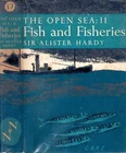 Hardy, Sir Alister THE NEW NATURALIST NO. 37 : THE OPEN SEA II : FISH AND FISHER