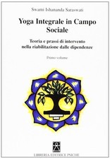 Libro Nuovo - Saraswati Ishananda Swami - Yoga Integrale In Campo Sociale. Teori