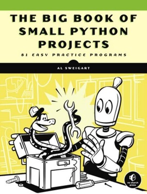 The Big Book of Small Python Projects Al Sweigart