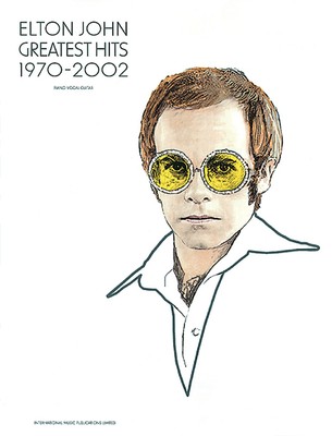 Elton John -- Greatest Hits 1970-2002: Piano/Vocal/Guitar