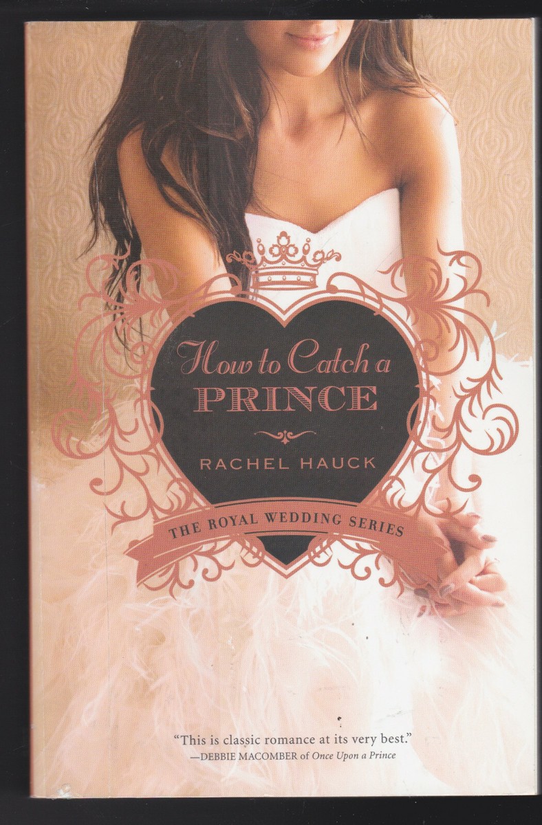 How to Catch a Prince (Royal Wedding Ser.) by Rachel Hauck Paperback 2015  VG | eBay