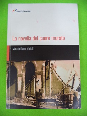 book Massimiliano Miniati LA NOVELLA DEL CUORE MURATO Ed. Lampi 2007 (L30)