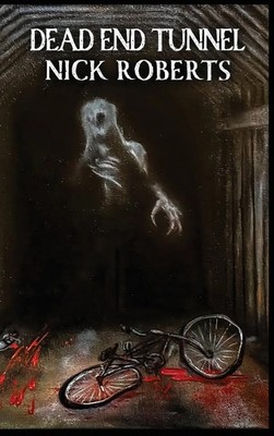 Nick Roberts | Dead End Tunnel | Buch | Englisch (2024) | Spooky WV LLC