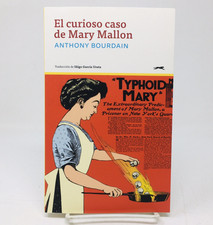 El curioso caso de Mary Mallon by Anthony Bourdain Traduccion Inigo Garcia Ureta