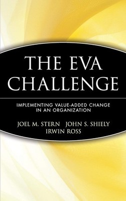 The Eva Challenge: Implementing Value-Added Change in an Organization