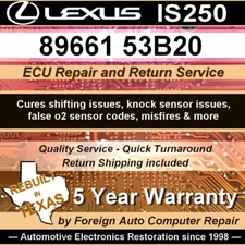 89661-53B20 Lexus IS250 ECU Repair Service - Cure shifting issues - 5yr warranty