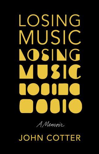 Losing Music by John Cotter (2023, Hardcover)