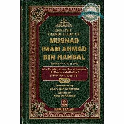 English Translation of Musnad Imam Ahmad Bin Hanbal Vol 4 (Hadith 4377-6030) By